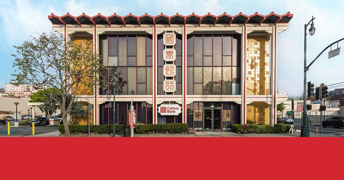 Cathay Bank’s headquarters Chinatown Los Angeles.